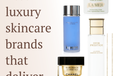 The best luxury skincare brands that deliver plump, hydrated, smooth, glowing skin.