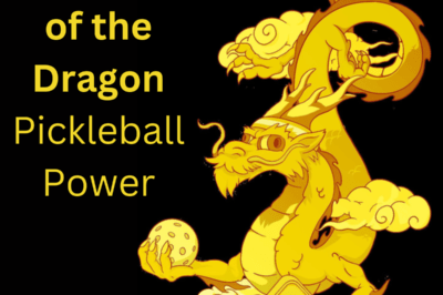 Is 2024 the year of the dragon? Conquer the Courts in the Year of the Dragon with Pickleball Power!