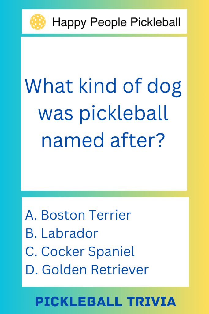 Pickleball Trivia What kind of dog was pickleball named after?