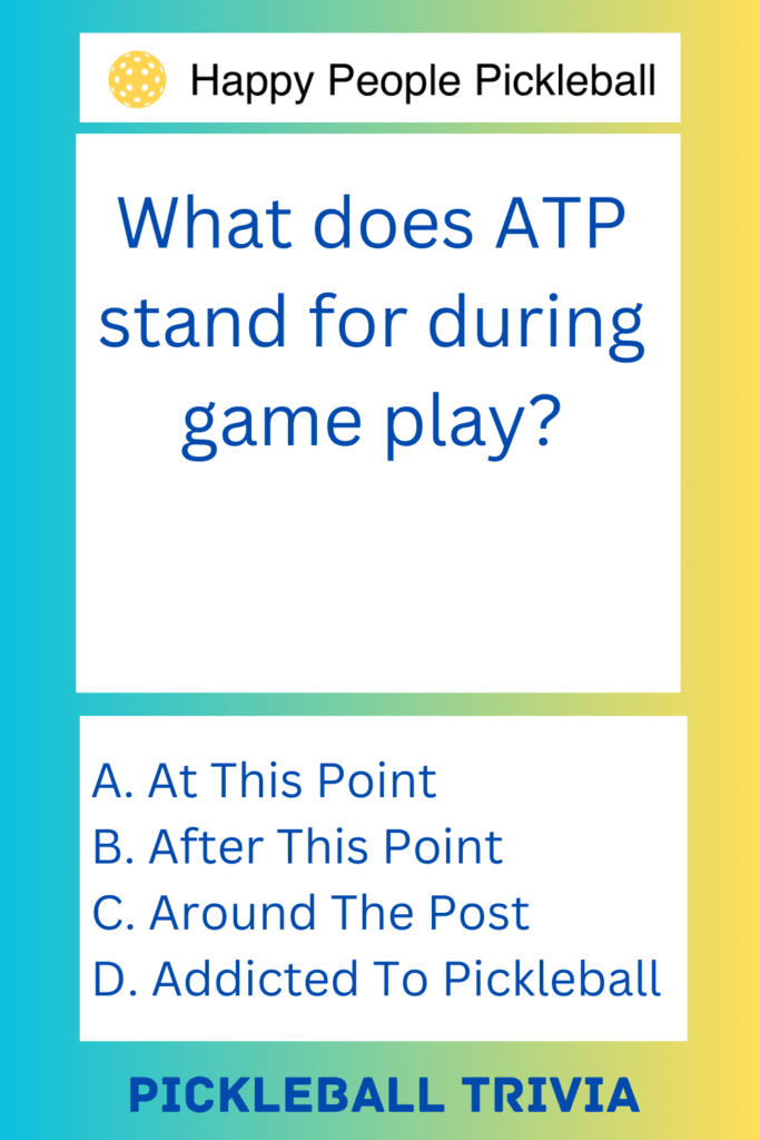 Pickleball Trivia  What does ATP stand for?