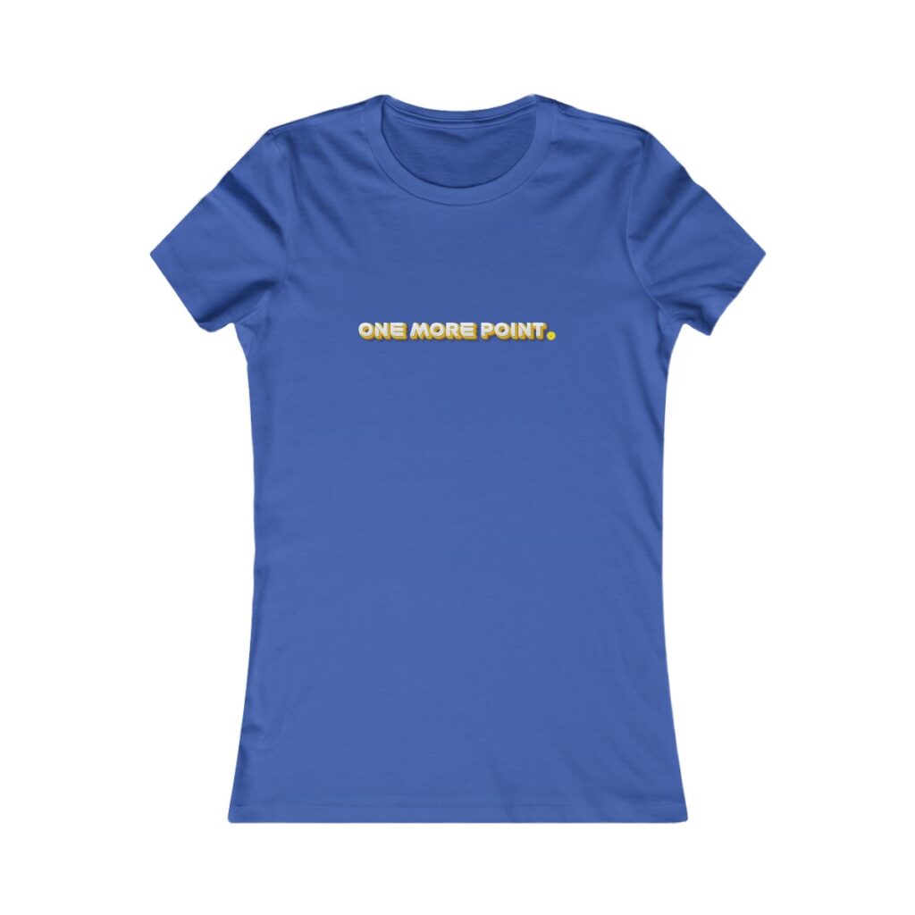 One More Point T-Shirt