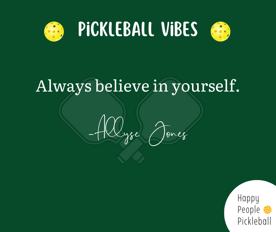 pickleball Believe in yourself motivational quote